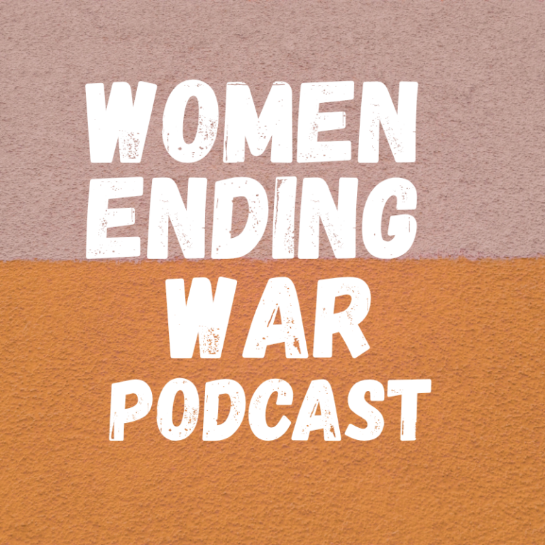 Women Ending War Podcast